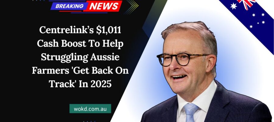 Centrelink’s $1,011 Cash Boost To Help Struggling Aussie Farmers 'Get Back On Track' In 2025