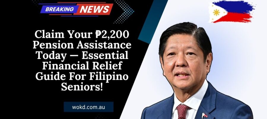Claim Your ₱2,200 Pension Assistance Today — Essential Financial Relief Guide For Filipino Seniors!