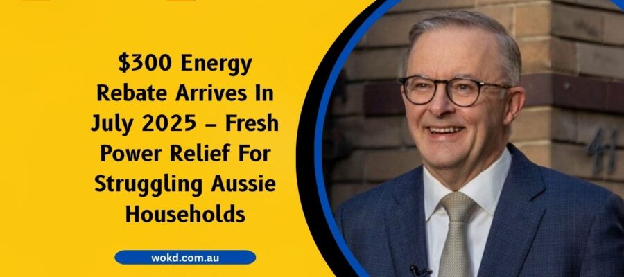 $300 Energy Rebate Arrives In July 2025 – Fresh Power Relief For Struggling Aussie Households