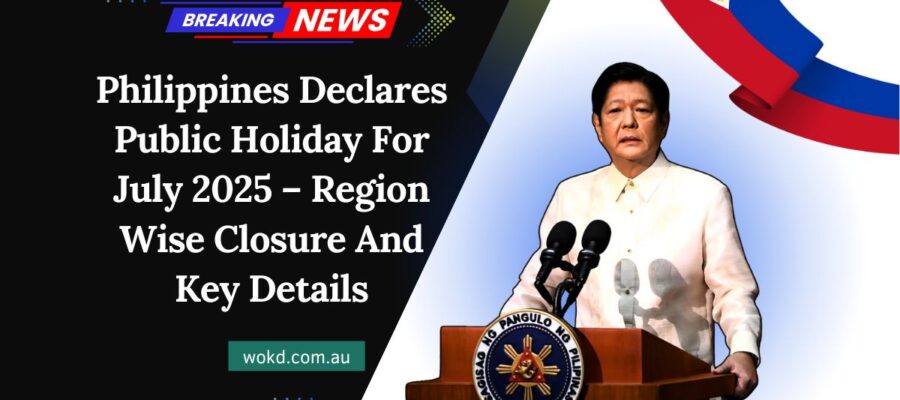 Philippines Declares Public Holiday For July 2025 – Region Wise Closure And Key Details