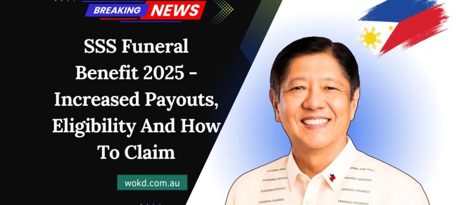 SSS Funeral Benefit 2025 - Increased Payouts, Eligibility And How To Claim